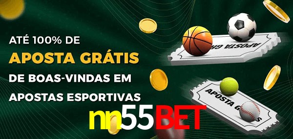 nn55bet Ate 100% de Aposta Gratis