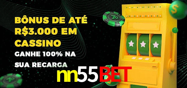 nn55bet melhor bônus de depósito